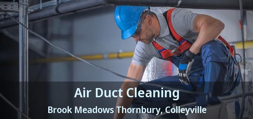 Air Duct Cleaning Brook Meadows Thornbury, Colleyville - TX