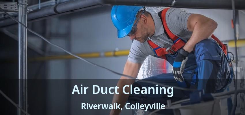 Air Duct Cleaning Riverwalk, Colleyville - TX