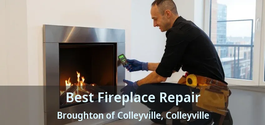 Best Fireplace Repair Broughton of Colleyville, Colleyville - TX