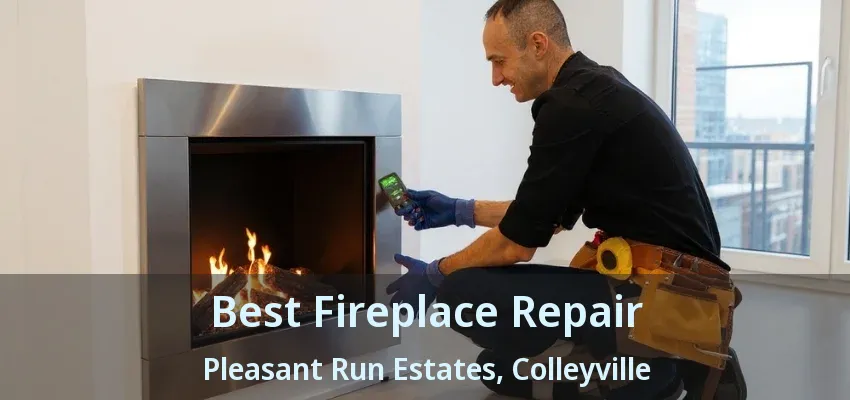 Best Fireplace Repair Pleasant Run Estates, Colleyville - TX