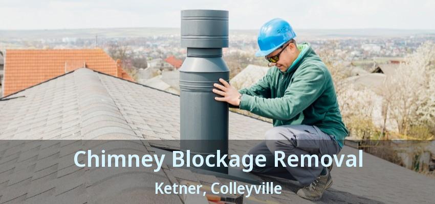 Chimney Blockage Removal Ketner, Colleyville - TX