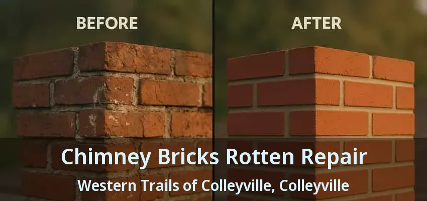 Chimney Bricks Rotten Repair Western Trails of Colleyville, Colleyville - TX