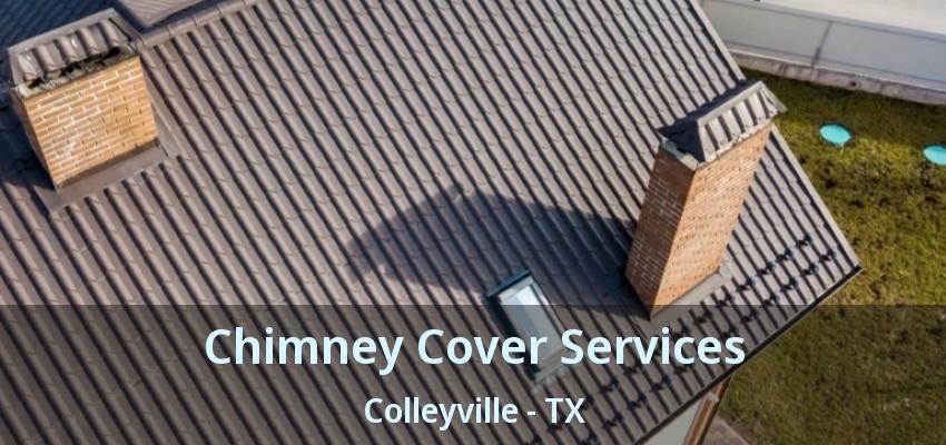 Chimney Cover Services Colleyville - TX