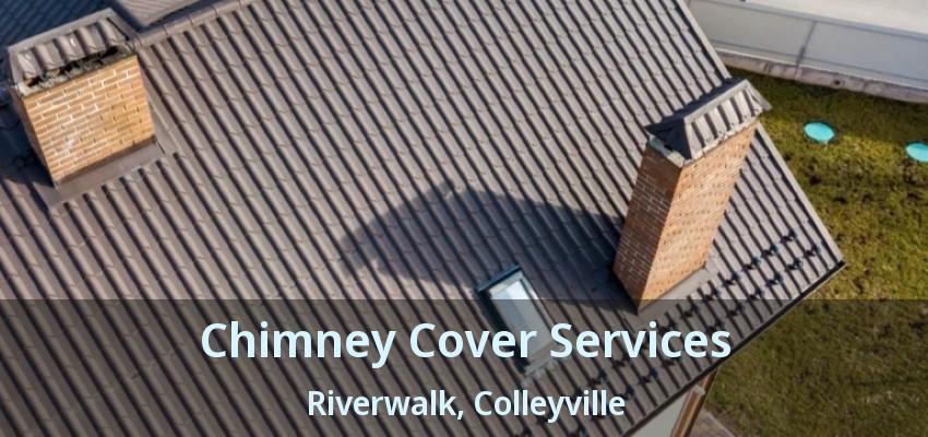 Chimney Cover Services Riverwalk, Colleyville - TX