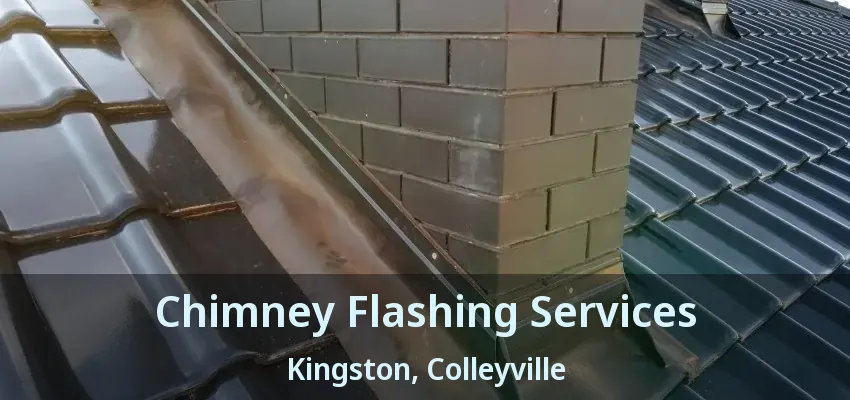 Chimney Flashing Services Kingston, Colleyville - TX