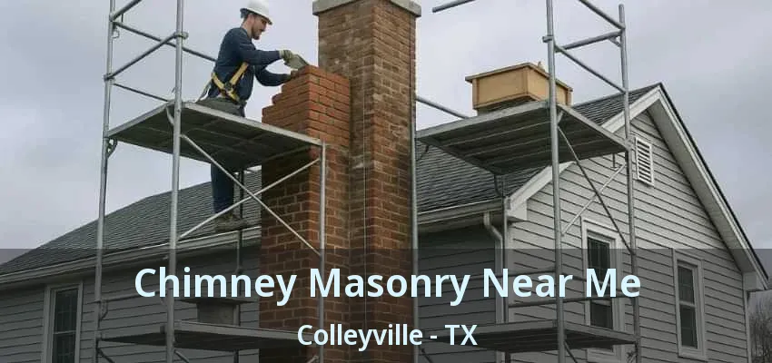 Chimney Masonry Near Me Colleyville - TX