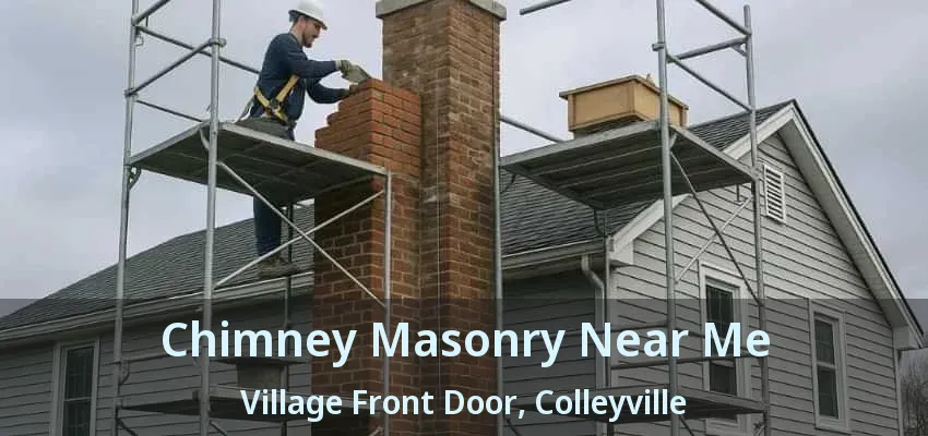 Chimney Masonry Near Me Village Front Door, Colleyville - TX