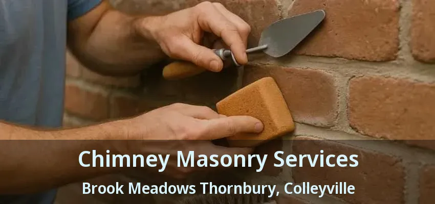 Chimney Masonry Services Brook Meadows Thornbury, Colleyville - TX