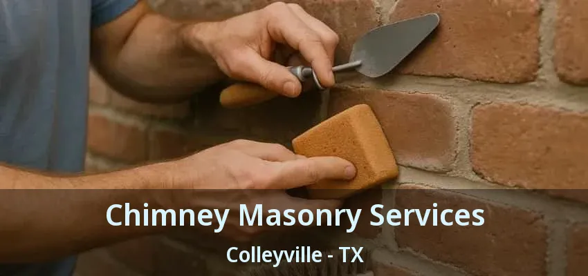 Chimney Masonry Services Colleyville - TX