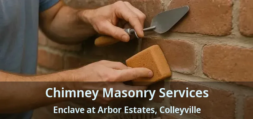 Chimney Masonry Services Enclave at Arbor Estates, Colleyville - TX