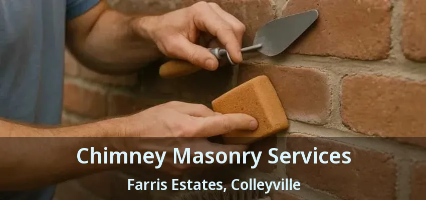 Chimney Masonry Services Farris Estates, Colleyville - TX