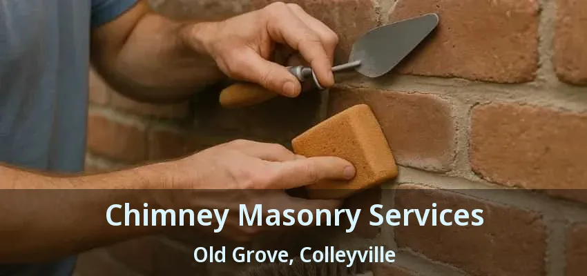 Chimney Masonry Services Old Grove, Colleyville - TX