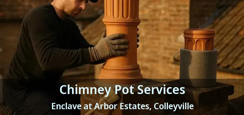 Chimney Pot Services Enclave at Arbor Estates, Colleyville - TX
