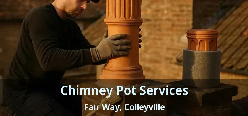 Chimney Pot Services Fair Way, Colleyville - TX