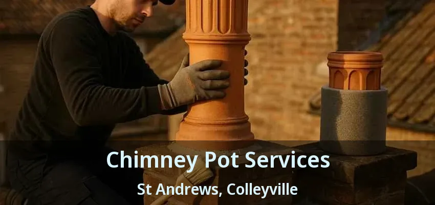 Chimney Pot Services St Andrews, Colleyville - TX