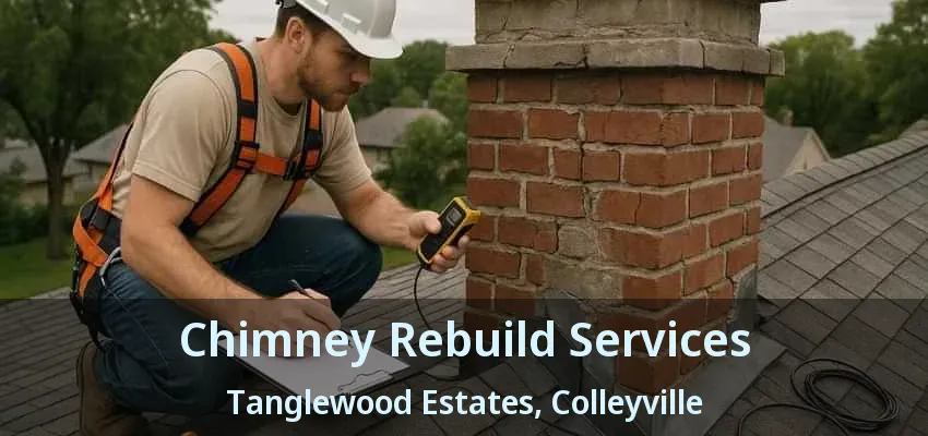 Chimney Rebuild Services Tanglewood Estates, Colleyville - TX