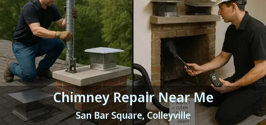Chimney Repair Near Me San Bar Square, Colleyville - TX