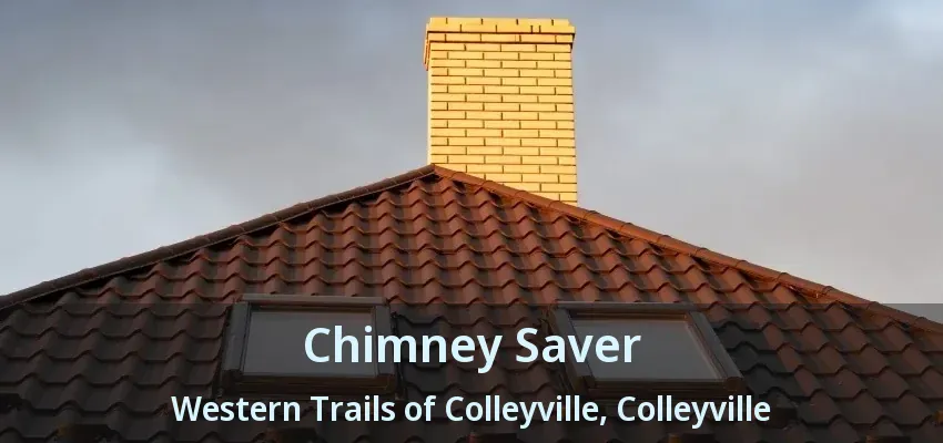 Chimney Saver Western Trails of Colleyville, Colleyville - TX