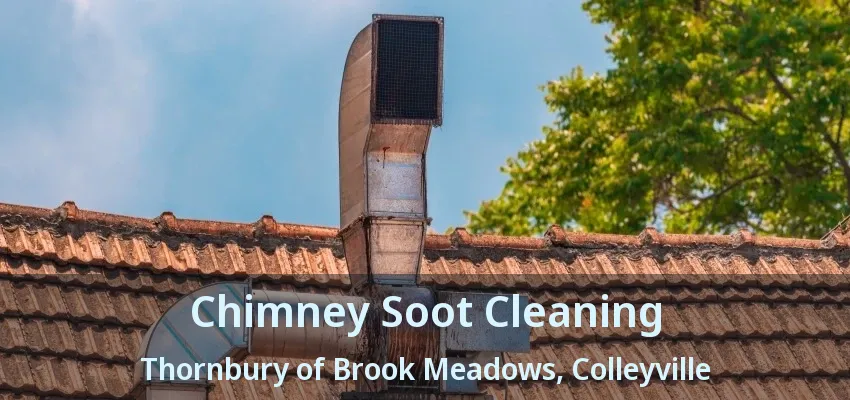 Chimney Soot Cleaning Thornbury of Brook Meadows, Colleyville - TX