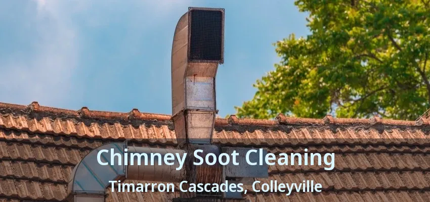 Chimney Soot Cleaning Timarron Cascades, Colleyville - TX