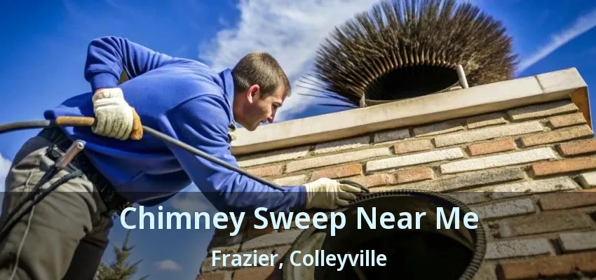 Chimney Sweep Near Me Frazier, Colleyville - TX