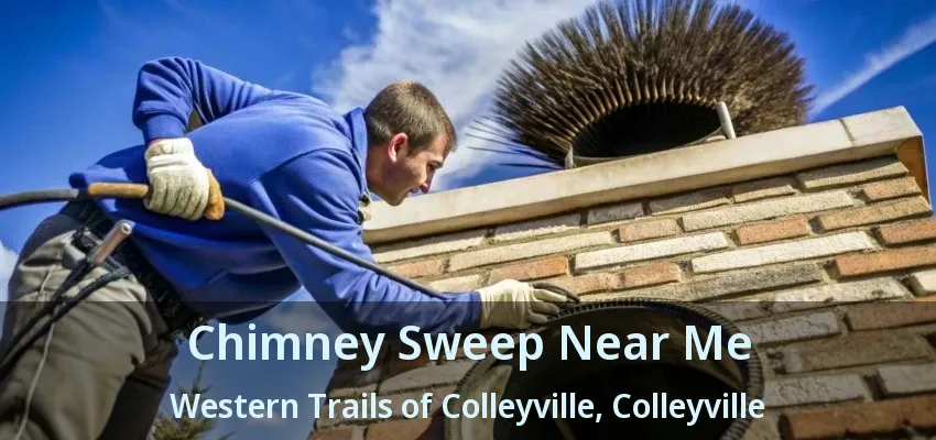 Chimney Sweep Near Me Western Trails of Colleyville, Colleyville - TX