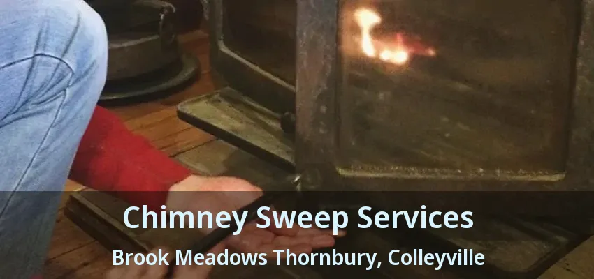 Chimney Sweep Services Brook Meadows Thornbury, Colleyville - TX