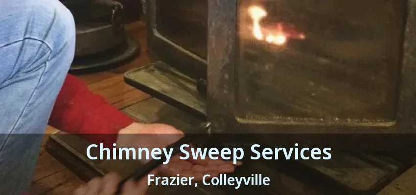 Chimney Sweep Services Frazier, Colleyville - TX