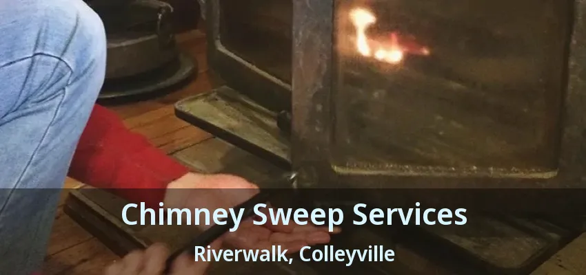 Chimney Sweep Services Riverwalk, Colleyville - TX
