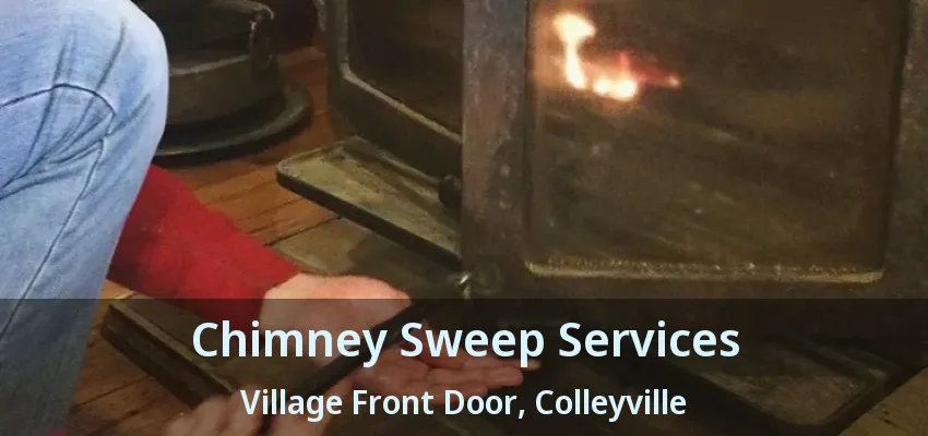 Chimney Sweep Services Village Front Door, Colleyville - TX