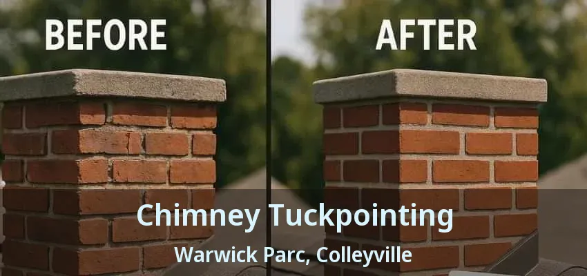 Chimney Tuckpointing Warwick Parc, Colleyville - TX