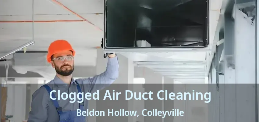 Clogged Air Duct Cleaning Beldon Hollow, Colleyville - TX