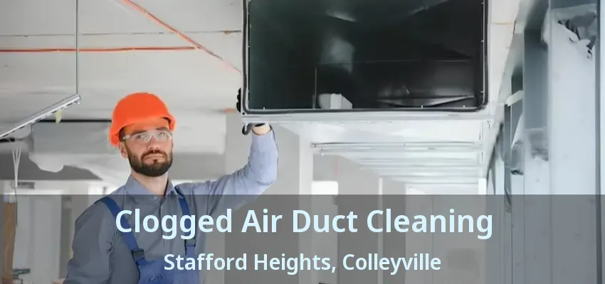 Clogged Air Duct Cleaning Stafford Heights, Colleyville - TX