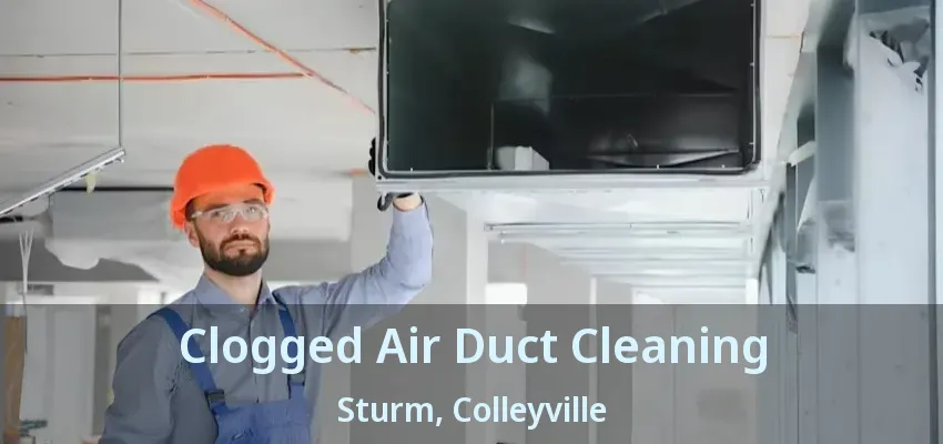 Clogged Air Duct Cleaning Sturm, Colleyville - TX