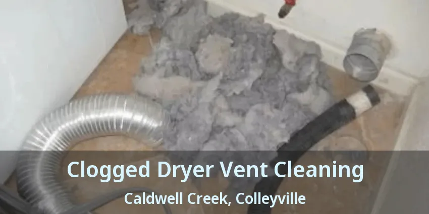 Clogged Dryer Vent Cleaning Caldwell Creek, Colleyville - TX