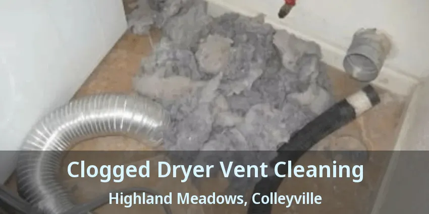 Clogged Dryer Vent Cleaning Highland Meadows, Colleyville - TX