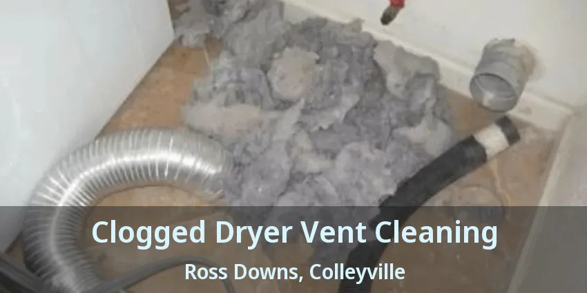 Clogged Dryer Vent Cleaning Ross Downs, Colleyville - TX