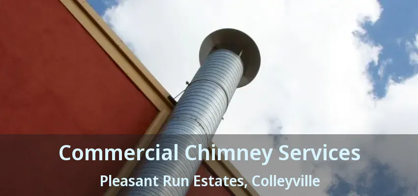 Commercial Chimney Services Pleasant Run Estates, Colleyville - TX