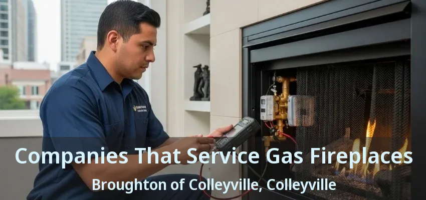 Companies That Service Gas Fireplaces Broughton of Colleyville, Colleyville - TX
