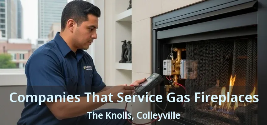 Companies That Service Gas Fireplaces The Knolls, Colleyville - TX