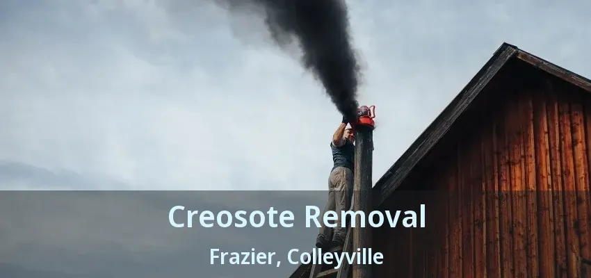 Creosote Removal Frazier, Colleyville - TX