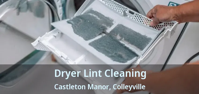 Dryer Lint Cleaning Castleton Manor, Colleyville - TX