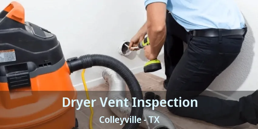 Dryer Vent Inspection Colleyville - TX