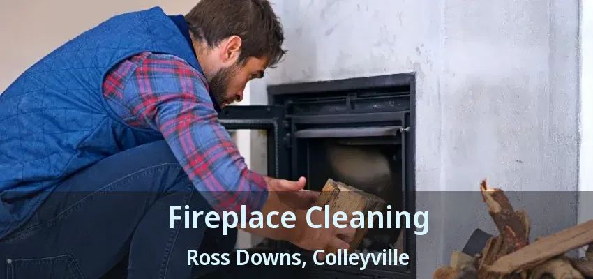 Fireplace Cleaning Ross Downs, Colleyville - TX