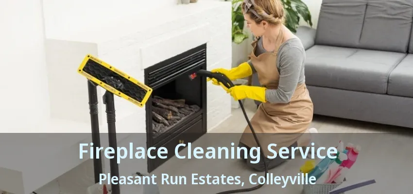 Fireplace Cleaning Service Pleasant Run Estates, Colleyville - TX