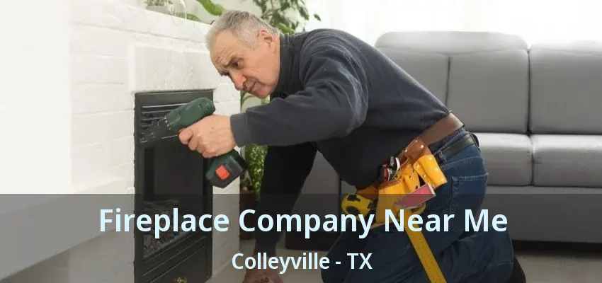 Fireplace Company Near Me Colleyville - TX