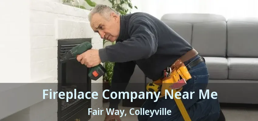 Fireplace Company Near Me Fair Way, Colleyville - TX