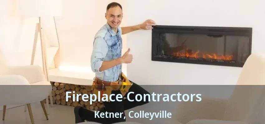 Fireplace Contractors Ketner, Colleyville - TX