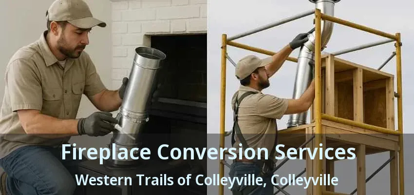 Fireplace Conversion Services Western Trails of Colleyville, Colleyville - TX