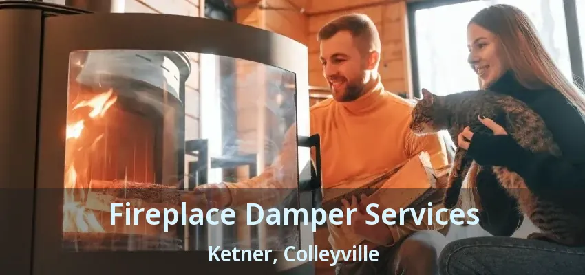 Fireplace Damper Services Ketner, Colleyville - TX